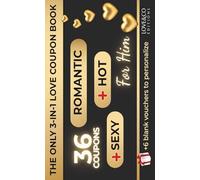 THE ONLY 3-IN-1 LOVE COUPON BOOK FOR HIM - Romantic, Sexy & Hot Vouchers (36 + 6 Blank) | Couples Voucher Book, Date Night Ideas, Romantic Gift, Valentines Gift for Him (Spice Up Your Relationship)