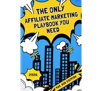 The Only Affiliate Marketing Playbook You Need