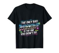 The Only Bad Workout Is The One You Didn'T Do |- Camiseta