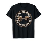 The Only Bad Workout Is The One You Didn'T Do - Camiseta