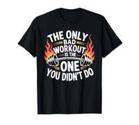 The Only Bad Workout Is The One You Didn'T Do Camiseta