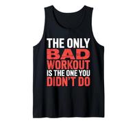 The Only Bad Workout Is The One You Didn'T Do |- Camiseta sin Mangas