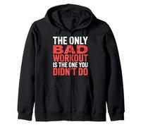 The Only Bad Workout Is The One You Didn'T Do |- Sudadera con Capucha