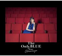 The Only BLUE(初回生産限定盤)(Blu-ray Disc付)