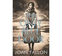 THE ONLY BLUE DOOR | Joan Fallon