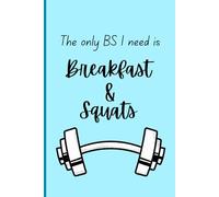 The only BS I need: Funny Daily Journal for Notes and Writing