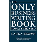 The Only Business Writing Book You'll Ever Need