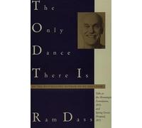 The Only Dance There Is: Talks at the Menninger Foundation, 1970, and Spring Grove Hospital, 1972