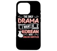 The Only Drama I Want Is Corean with English Subtitles KPOP Carcasa para iPhone 16 Pro
