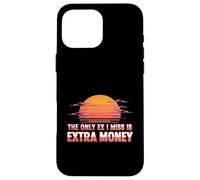 The Only Ex I Miss Is Extra Money Finance Broke - Carcasa para iPhone 16 Pro MAX