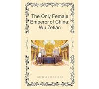 The Only Female Emperor of China: Wu Zetian