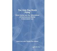 The Only Flag Worth Flying: Direct Action and the Enforcement of International Marine Conservation Law