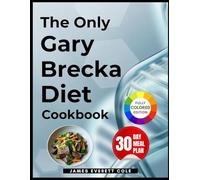 The Only Gary Brecka Diet Cookbook: What It Means & 100+ Optimized Recipes for Vitality and Longevity to become an Ultimate Human (The Gary Brecka Diet Toolkit)