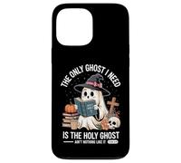 The Only Ghost I Need Is The Holy Ghost Halloween Carcasa para iPhone 13 Pro MAX