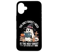 The Only Ghost I Need Is The Holy Ghost Halloween Carcasa para iPhone 16 Plus