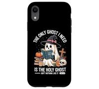 The Only Ghost I Need Is The Holy Ghost Halloween Carcasa para iPhone XR
