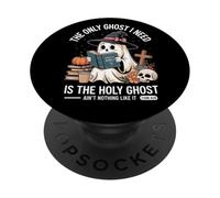The Only Ghost I Need Is The Holy Ghost Halloween PopSockets PopGrip Adhesivo