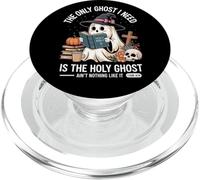 The Only Ghost I Need Is The Holy Ghost Halloween PopSockets PopGrip para MagSafe