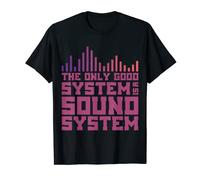 The Only Good System is A Sound System. Camiseta