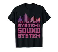 THE ONLY GOOD SYSTEM IS A SOUND SYSTEM Camiseta