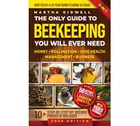 The Only Guide to Beekeeping You Will Ever Need: Effortless Backyard Beekeeping for Beginners and Hobby Beekeepers, Made Easy without Expensive Equipment (Homestead Mastery)