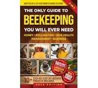 The only guide to Beekeeping you will ever need: Effortless backyard beekeeping for Beginners and hobby beekeepers, made easy without expensive ... Book + 50 Beewax Projects (Homestead Mastery)