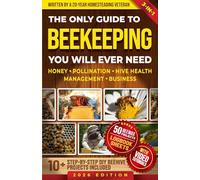 The only guide to Beekeeping you will ever need: Effortless backyard beekeeping for Beginners and hobby beekeepers, made easy without expensive ... Book + 50 Beewax Projects (Homestead Mastery)