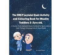The ONLY Laylatul Qadr Activity & Colouring Book for Muslim Toddlers (Ages 3-5): A Parent-Guided, Age-Appropriate Islamic Activity Book to Build Love for Laylatul Qadr - Without Pressure or Overwhelm