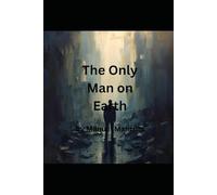 The only man on earth