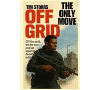 THE ONLY MOVE: OFF GRID