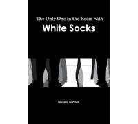 The Only One in the Room with White Socks