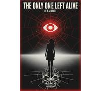 The Only One Left Alive: A Psychological Thriller from The Final Girl Files: 1