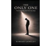 The Only One: There’s No Way Out Until You Stop
