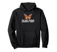 The Only Orange Monarch I Want Only Orange Monarch I Need Sudadera con Capucha