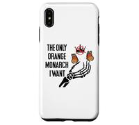 The Only Orange Monarch I Want We Only Need One No Kings USA Carcasa para iPhone XS MAX