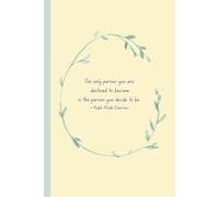 The Only Person You Are Destined To Become ...: Motivational Gift Notebook Journal for Friends and Family