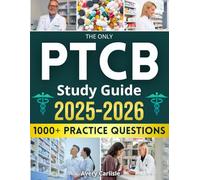 The Only PTCB Study Guide: 1000+ Practice Questions & 6 Full Simulations for Clear, Step-by-Step Learning-Even If You Hate Math, Work Irregular Hours, or Feel Overwhelmed by What and How to Study