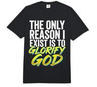 The Only Reason I Exist Is To Glorify God Creyente Comfort Colors Adult Heavyweight T-Shirt