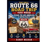 THE ONLY ROUTE 66 ROAD TRIP YOU NEED: TEXAS TO LOS ANGELES & VENICE BEACH: Maps, Mile-by-Mile Routes, Must-See Stops & Hidden Gems Along the Way