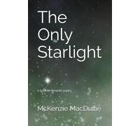 The Only Starlight: A book of romantic poetry