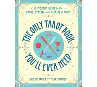El único libro de tarot que necesitarás – Guía moderna de las cartas, tiradas y secretos