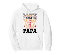 The Only Thing Better Than Being A Firefighter Being A Papa Sudadera con Capucha