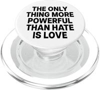 The Only Thing More Powerful Than Hate IS Love - Backprint PopSockets PopGrip para MagSafe