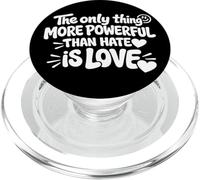 The Only Thing More Powerful Than Hate IS Love - Backprint PopSockets PopGrip para MagSafe