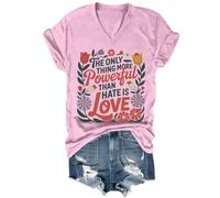 The Only Thing More Powerful Than Hate is Love Camisa vintage sutil floral Love Shirt Unisex, rosa, S