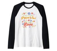 The Only Thing More Powerful Than Hate is Love Camiseta Manga Raglan