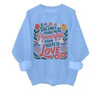 The Only Thing More Powerful Than Hate Is Love, sudadera vintage sutil floral, camisa unisex, azul celeste, S