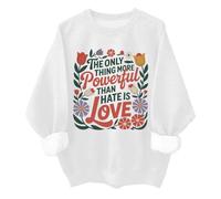 The Only Thing More Powerful Than Hate Is Love, sudadera vintage sutil floral, camisa unisex, blanco, S