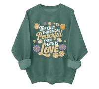 The Only Thing More Powerful Than Hate Is Love, sudadera vintage sutil floral, camisa unisex, verde, S