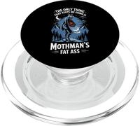 The Only Thing That Keeps Me Going Is Mothman's Fat Ass PopSockets PopGrip para MagSafe
